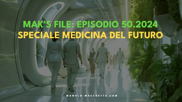 Episodio 50: Speciale Salute & Medicina del futuro (2024)