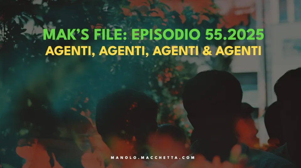 Episodio 55.2025: Stiamo entrando nell'era degli Agenti?